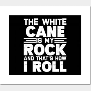 the white cane is my rock and that's how I roll Posters and Art